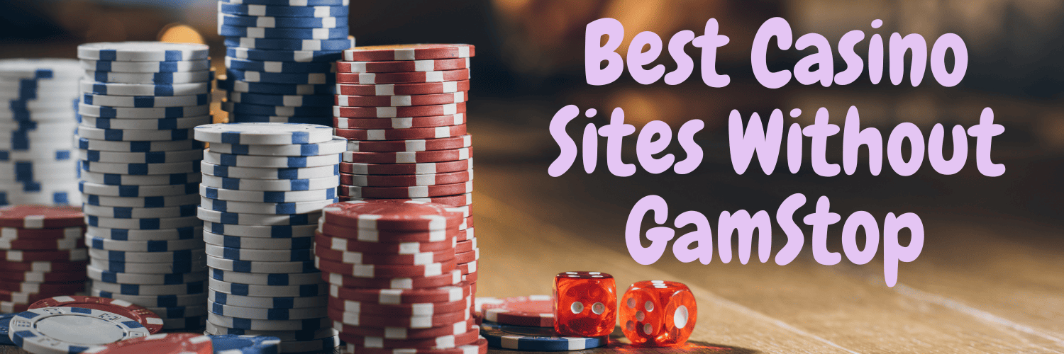 A Comprehensive List of Sites Not on GamStop
