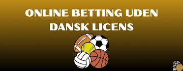 Betting uden dansk licens - Alt hvad du behøver at vide