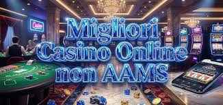 I migliori siti di casino non AAMS una guida completa