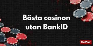Spela Casino Utan BankID - En Komplett Guide -1639743761 Spela Casino Utan BankID - En Komplett Guide -1639743761
