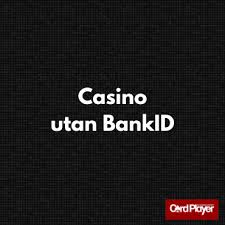 Utländska Casino Utan BankID En Ny Era av Spelande