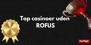 Casino Uden ROFUS Bonusser og Fordele Casino Uden ROFUS Bonusser og Fordele