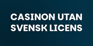Casino utan Svensk Licens En Guide till Fem Alternativ